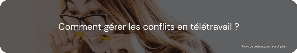 gérer-conflit-télétravail