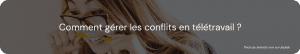 gérer-conflit-télétravail